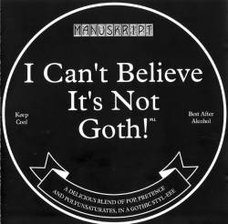 Manuskript : I Can't Believe It's Not Goth